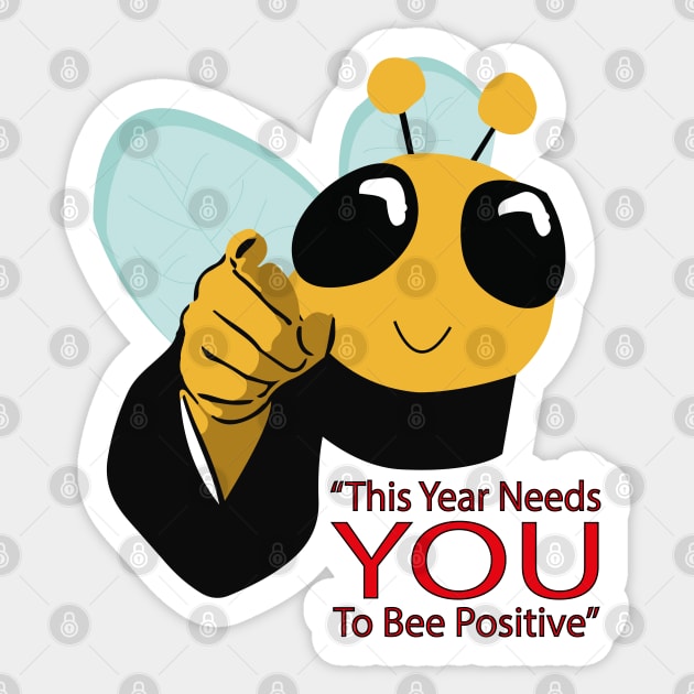 This Year Needs You To Bee Positive Sticker by Notorious CodFather